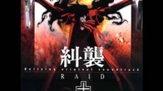 Hellsing  RAID OST  If Youre Going To War Fight With Bow [upl. by Lacombe]