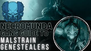 Necromunda  A Guide to Malstrain Genestealers amp Malstrain Corrupted Gangs [upl. by Afatsom685]