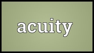 Acuity Meaning [upl. by Assilev766]