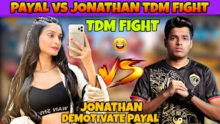 Jonathan vs Payal Tdm Fight  Jonathan Demotivate Payal😂  Jonathan Pan Payal [upl. by Jehovah]