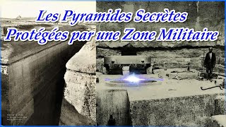 Les Pyramides Secrètes Protégées par une Zone Militaire Horssérie  10 [upl. by Amor]