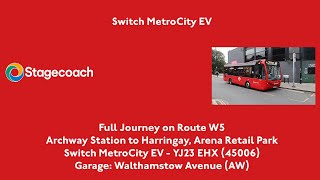 Full Journey  W5  Archway to Harringay Arena Retail Park  Switch MetroCity EV  45006 YJ23 EHX [upl. by Ynatirb]