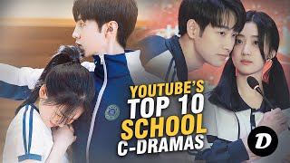 Top 10 Best School Chinese Dramas Available on Youtube [upl. by Edeline]