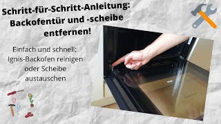 Schnell und einfach Backofentür bzw scheibe entfernen und austauschen  inkl Werkzeug  DIY [upl. by Ap]