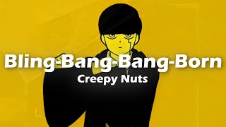 Creepy Nuts  BlingBangBangBorn Lyrics [upl. by Nolyarb434]