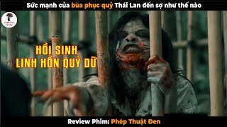 Sức mạnh của bùa phục quỷ Thái Lan đến sợ như thế nào  Review Phim Phép Thuật Đen [upl. by Werner308]