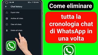 Come eliminare definitivamente la cronologia chat di WhatsApp 2023 [upl. by Brnaby]