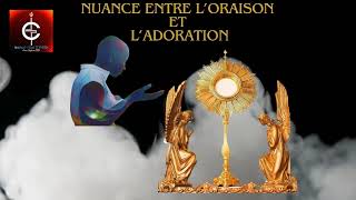 Nuance entre ladoration et loraison [upl. by Nnylodnewg]