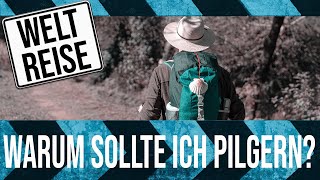 Warum sollte ich pilgern Das Pilgern verändert dein Bewusstsein [upl. by Saval12]