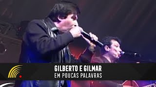 Gilberto amp Gilmar  Em Poucas Palavras  Gravado Em Um Circo Onde Tudo Começou [upl. by Zonda]