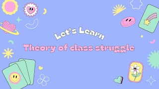 Theory Of Class Struggle [upl. by Berstine712]