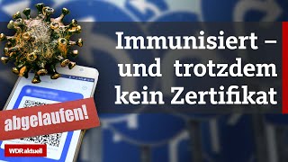 Trotz CoronaImpfung kein CovidZertifikat Ausnahmen werden zum Problem  WDR Aktuelle Stunde [upl. by Zwart904]