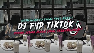 DJ CAMPURAN VIRAL TIK TOK 2024 JEDAG JEDUG FULL BASS TERBARU [upl. by Ahsieka278]