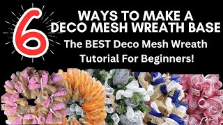 6 WAYS TO MAKE A DECO MESH WREATH BASE  The BEST Deco Mesh Wreath Tutorial For Beginners [upl. by Eentroc]