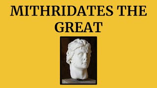 Mithridates the Great Rome’s Relentless Rival [upl. by Yelrebma]