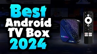 2024s Best Android TV Box  Top 5 Picks for Ultimate Streaming and Entertainment [upl. by Tasia375]