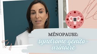 Ménopause cest quoi le syndrome génitourinaire [upl. by Patrizia395]