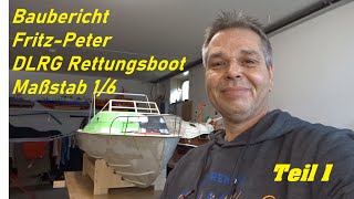 Baubericht Rc Boot FritzPeter DLRG Rettungsboot Maßstab 16 [upl. by Lari]