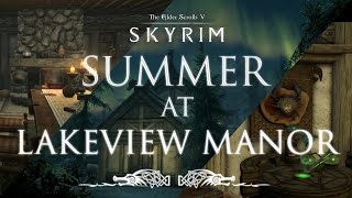 Summer at Lakeview Manor  Relaxing Skyrim Home Ambience amp Music  Three Hours [upl. by Nwahsad]