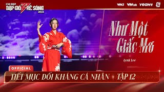 NHƯ MỘT GIẤC MƠ  LYNK LEE  TIẾT MỤC ĐỐI KHÁNG CÁ NHÂN CHỊ ĐẸP ĐẠP GIÓ RẼ SÓNG 2023 [upl. by Yhtimit373]