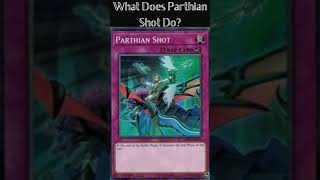 What Does Parthian Shot Do Yugioh Cards Explained for Easy Deck Building [upl. by Ahsiral]