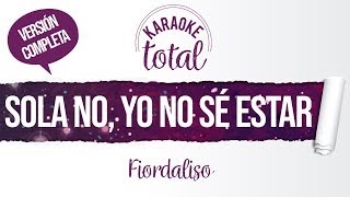 Sola no yo no sé estar  Fiordaliso  Karaoke cantado con letra [upl. by Rosio]