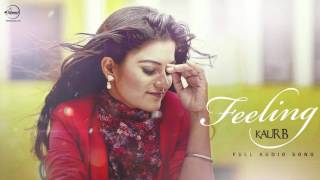 Feeling  Full Audio Song   Kaur B  Punjabi Song Collection  Speed Records [upl. by Ennad]