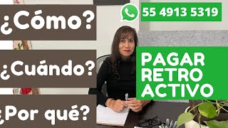 ¿Como ¿Cuándo y ¿Por qué pagar retroactivo [upl. by Lizabeth]