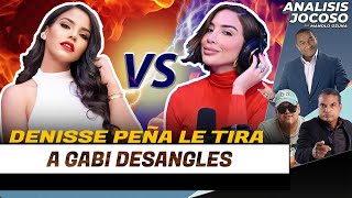 ANALISIS JOCOSO  DENISSE PEÑA LE TIRA A GABI DESANGLES [upl. by Fredek292]