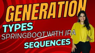 Sequence Generation Types in Spring boot with JPA amp Hibernate  Part 4 [upl. by Scribner]