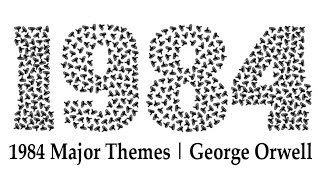 1984 Major Themes  A Novel by George Orwell [upl. by Bidle]