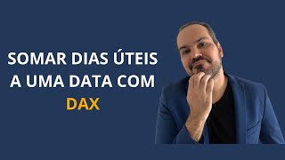 COMO SOMAR DIAS ÚTEIS A UMA DATA NO POWER BI [upl. by Rives629]