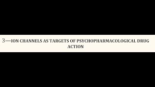 STAHLS  Ch 3  ION CHANNELS AS TARGETS OF DRUG ACTION  COMPLETE psychiatrypharmacology [upl. by Atiral830]