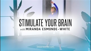 Stimulate Your Brain Workout with Miranda EsmondeWhite  Essentrics® [upl. by Nilhsa]