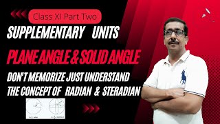 Supplementary Units Plane amp Solid angle Radian amp Steradian Class 11 Physics Full Concept [upl. by Rothschild]