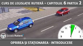 Curs de legislație rutieră  Cap 6 Part 2  Oprirea și staționarea [upl. by Saree]