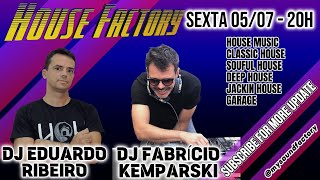 Programa House Factory 186 DJs Eduardo Ribeiro e Kemparski housemusicalllifelong livestream [upl. by Eihctir]