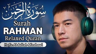 ✨Marvelous Surah ArRahman سورۃ الرحمن ✨ Relaxing HEART Touching Voice 🎙️Hafiz Abdullah Minshawi [upl. by Otrebla]