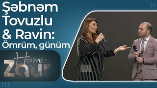 Şəbnəm Tovuzlu suvaq vuran usta Ravinlə duet oxudu  Ömrüm günüm  Həmin Zaur [upl. by Eznyl]