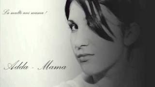 ADDA  Mama 2011 [upl. by Brower644]