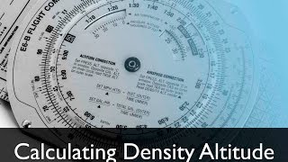 Tutorial  E6B Flight Computer Calculating Density Altitude  Lesson 2 [upl. by Kolivas]