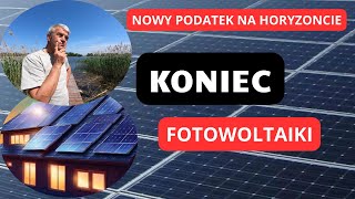 Koniec fotowoltaiki nadchodzi nowy podatek [upl. by Bernie]