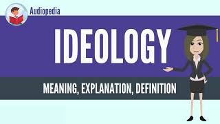 What Is IDEOLOGY IDEOLOGY Definition amp Meaning [upl. by Nemajneb]