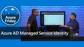 Azure AD Managed Service Identity  Azure Friday [upl. by Ahsino]