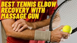 Best Tennis Elbow Massage  Massage gun technique for recovery [upl. by Sliwa]