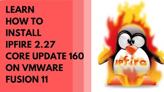 2022 TUTORIAL LEARN HOW TO INSTALL IPFIRE 227 CORE UPDATE 160 ON VMWARE FUSION 11 [upl. by Anej]