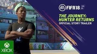 FIFA 18  The Journey Hunter Returns  Official Story Trailer [upl. by Ykvir]