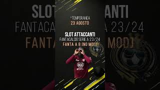 Divisione SLOT attaccanti  Consigli fantacalcio 202324 [upl. by Aneev]