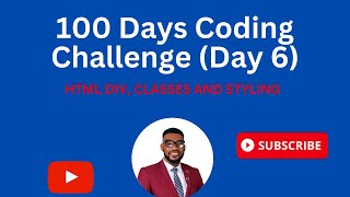 100 Days Coding Challenge Day 6 HTML DIV CLASSES AND STYLING [upl. by Chiarra]