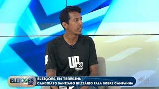 Eleições em Teresina  Candidato Santiago Belizário fala sobre campanha [upl. by Siuol841]